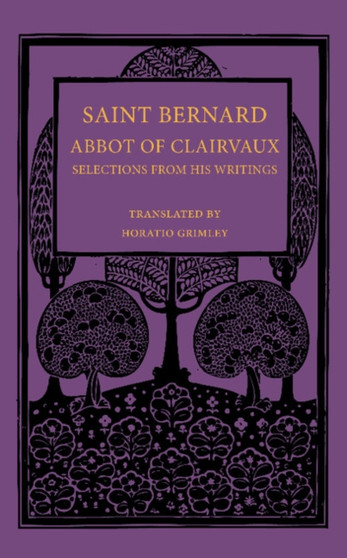 Saint Bernard Abbot of Clairvaux : Selections from his Writings