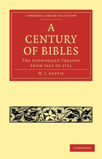 A Century of Bibles : The Authorised Version from 1611 to 1711