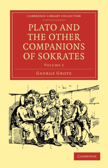 Plato and the Other Companions of Sokrates : Volume 3