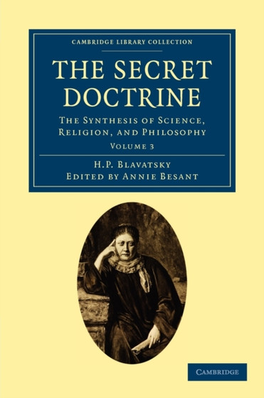 The Secret Doctrine : The Synthesis of Science, Religion, and Philosophy : Volume 3