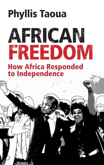 African Freedom : How Africa Responded to Independence