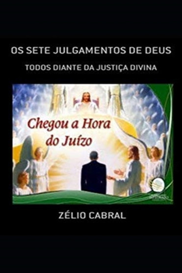 OS Sete Julgamentos de Deus : Diante Da Justica Divina