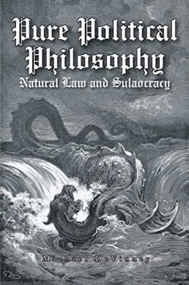 Pure Political Philosophy : Natural Law and Sulaocracy