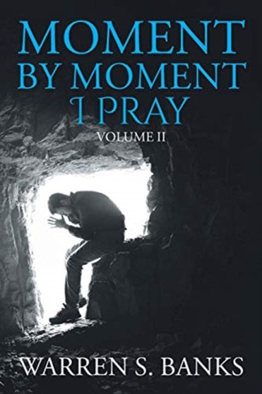 Moment by Moment I Pray : Volume II