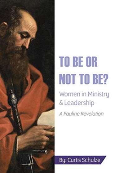 To Be or Not to Be? : Women in Ministry and Leadership