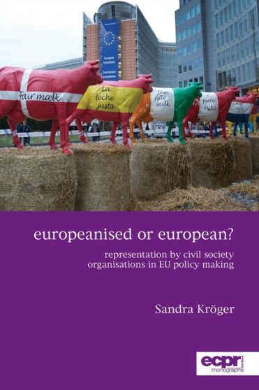 Europeanised or European? : Representation by Civil Society Organisations in EU Policy Making