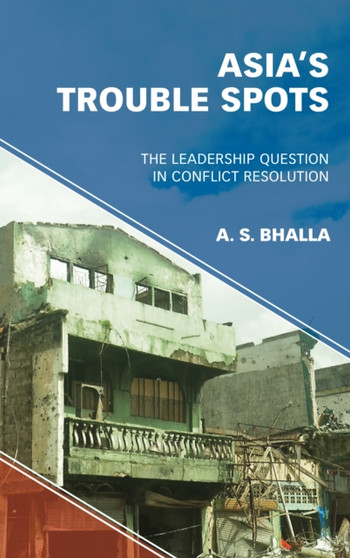 Asia's Trouble Spots : The Leadership Question in Conflict Resolution