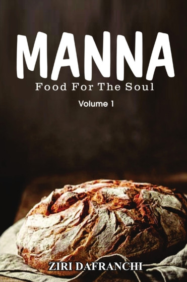 Manna : Food For The Soul (Volume 1)