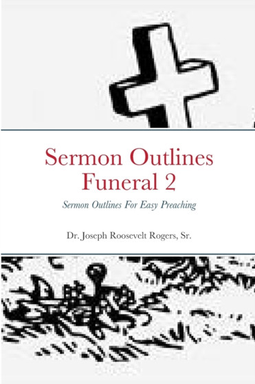 Sermon Outlines (Funeral) 2 : Sermon Outlines For Easy Preaching