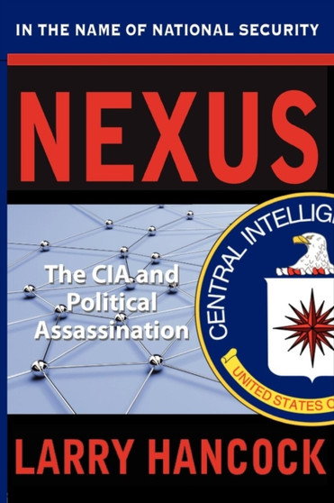 Nexus : The CIA and Political Assassination