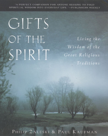 Gifts of the Spirit : Living the Wisdom of the Great Religious Traditions