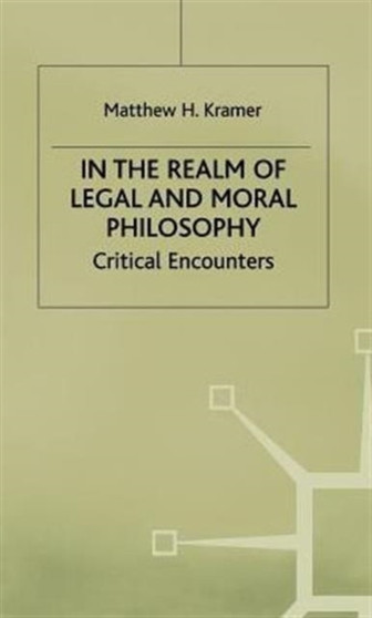 In the Realm of Legal and Moral Philosophy : Critical Encounters