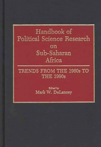 Handbook of Political Science Research on Sub-Saharan Africa : Trends from the 1960s to the 1990s