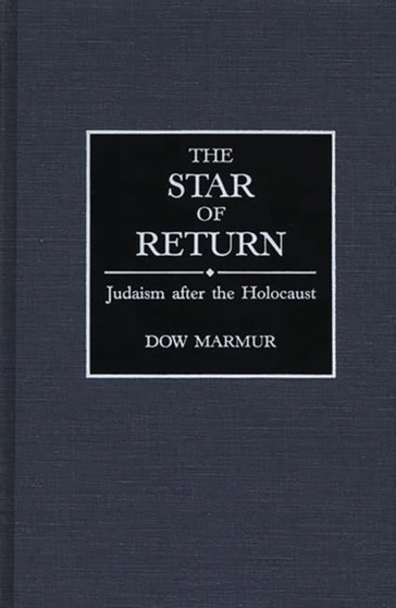 The Star of Return : Judaism after the Holocaust