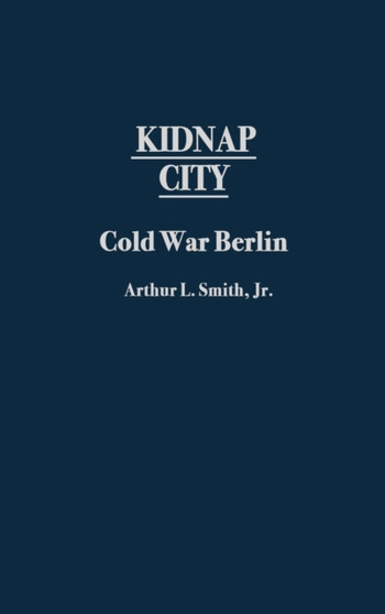 Kidnap City : Cold War Berlin