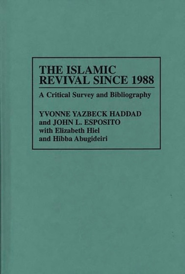 The Islamic Revival Since 1988 : A Critical Survey and Bibliography
