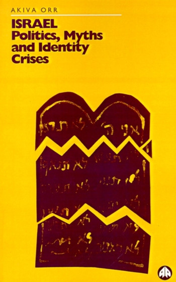 Israel : Politics, Myths and Identity Crises