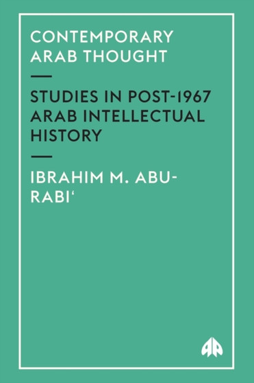 Contemporary Arab Thought : Studies in Post-1967 Arab Intellectual History