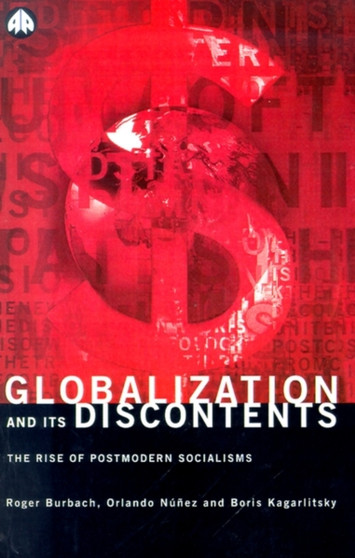 Globalization and Its Discontents : The Rise of Postmodern Socialisms