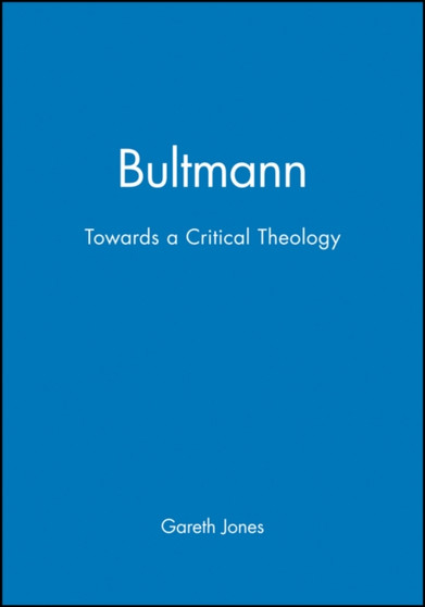 Bultmann : Towards a Critical Theology