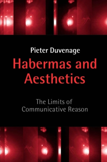 Habermas and Aesthetics : The Limits of Communicative Reason