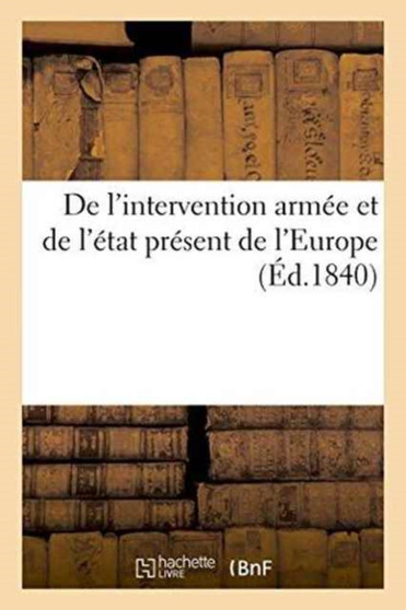 de l'Intervention Armee Et de l'Etat Present de l'Europe