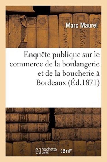 Enquete Publique Sur Le Commerce de la Boulangerie Et de la Boucherie A Bordeaux