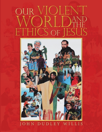 Our Violent World and the Ethics of Jesus