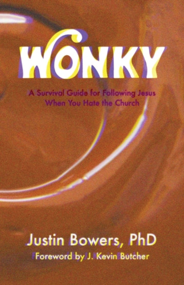 Wonky : A Survival Guide for Following Jesus When You Hate the Church