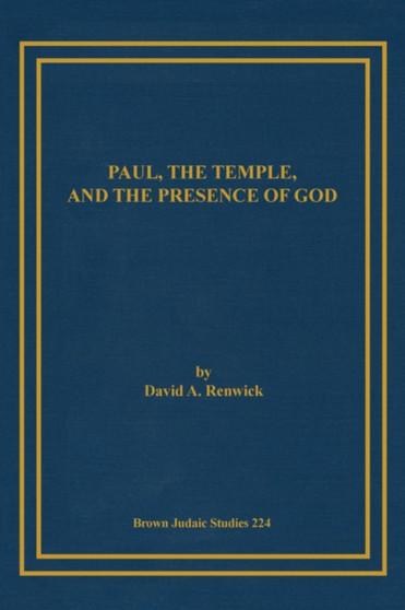 Paul, the Temple, and the Presence of God