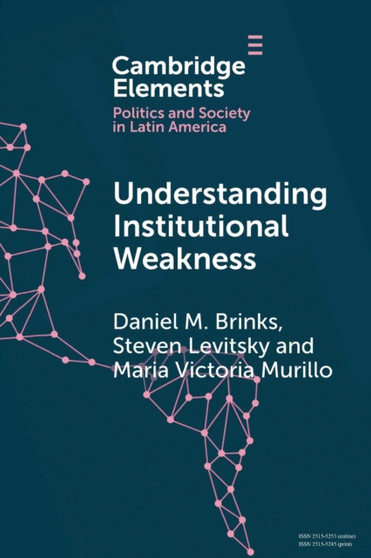 Understanding Institutional Weakness : Power and Design in Latin American Institutions