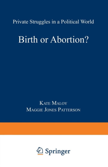 Birth or Abortion? : Private Struggles in a Political World