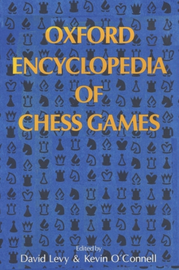 Oxford Encyclopedia of Chess Games by David N.L. Levy - Paperback