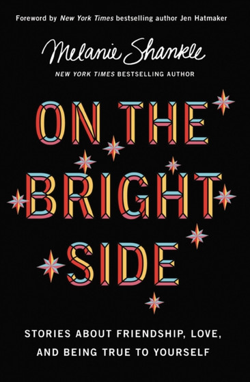 On the Bright Side : Stories about Friendship, Love, and Being True to Yourself On the Bright Side : Stories about Friendship, Love, and Being True to Yourself