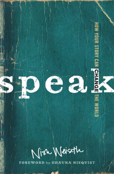 Speak : How Your Story Can Change the World