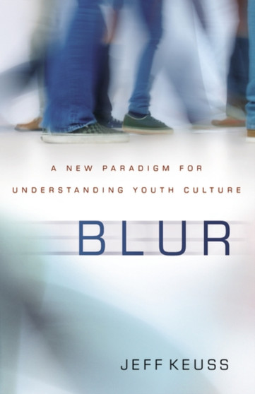 Blur : A New Paradigm for Understanding Youth Culture