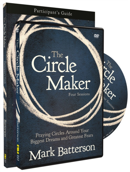 The Circle Maker Participant's Guide with DVD : Praying Circles Around Your Biggest Dreams and Greatest Fears