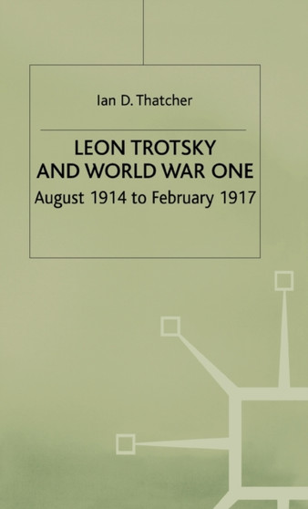 Leon Trotsky and World War One : August 1914 - February 1917