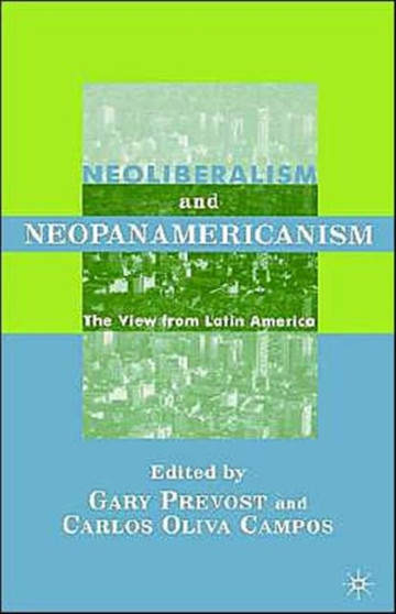 Neoliberalism and Neopanamericanism : The View from Latin America