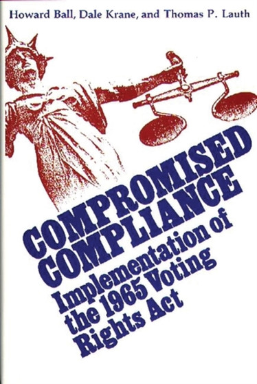 Compromised Compliance : Implementation of the 1965 Voting Rights Act