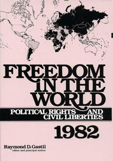 Freedom in the World : Political Rights and Civil Liberties 1982