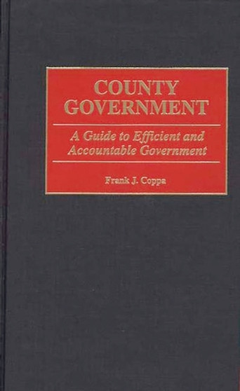 County Government : A Guide to Efficient and Accountable Government