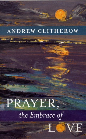 Prayer The Embrace Of Love