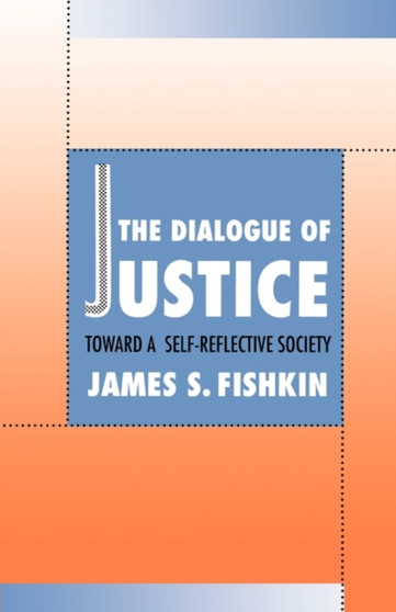 The Dialogue of Justice : Toward a Self-Reflective Society