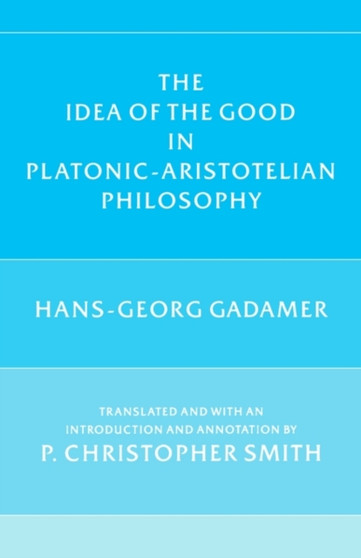 The Idea of the Good in Platonic-Aristotelian Philosophy
