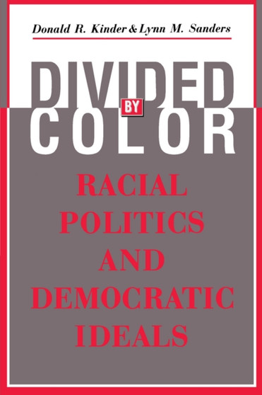 Divided by Color : Racial Politics and Democratic Ideals