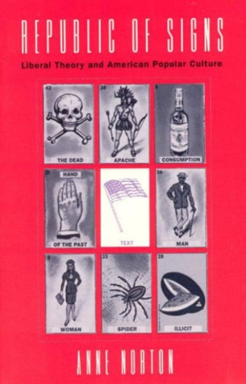 Republic of Signs : Liberal Theory and American Popular Culture