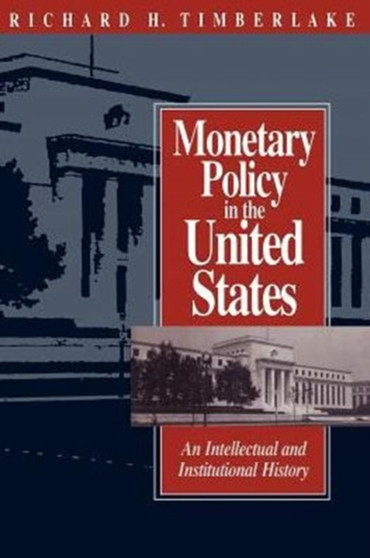 Monetary Policy in the United States : An Intellectual and Institutional History
