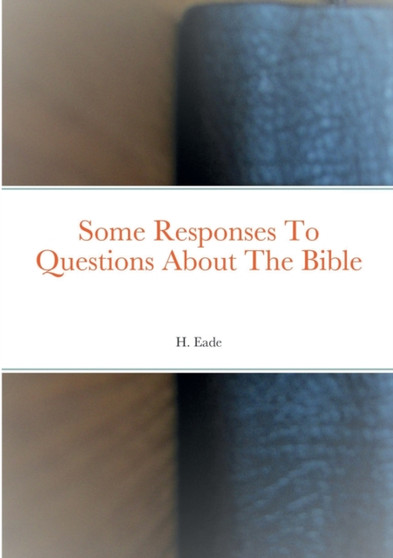 Some Responses To Questions About The Bible