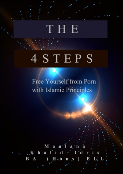 The 4 Steps : Free Yourself from Porn with Islamic Principles